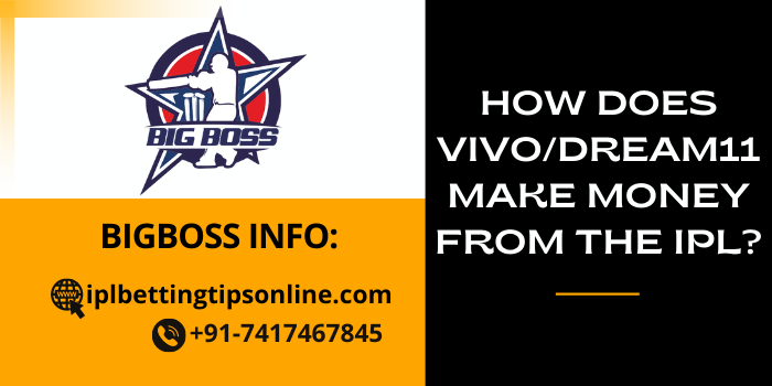 How Does Vivo/Dream11 Make Money From The IPL?